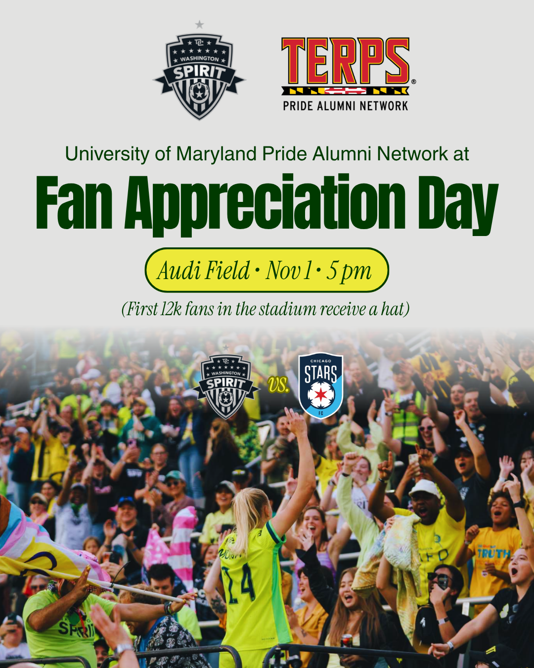 University of Maryland Pride Alumni Network at Fan Appreciation Day. Audi Field. November 1. 5pm. First 12K fans in the stadium receive a hat).