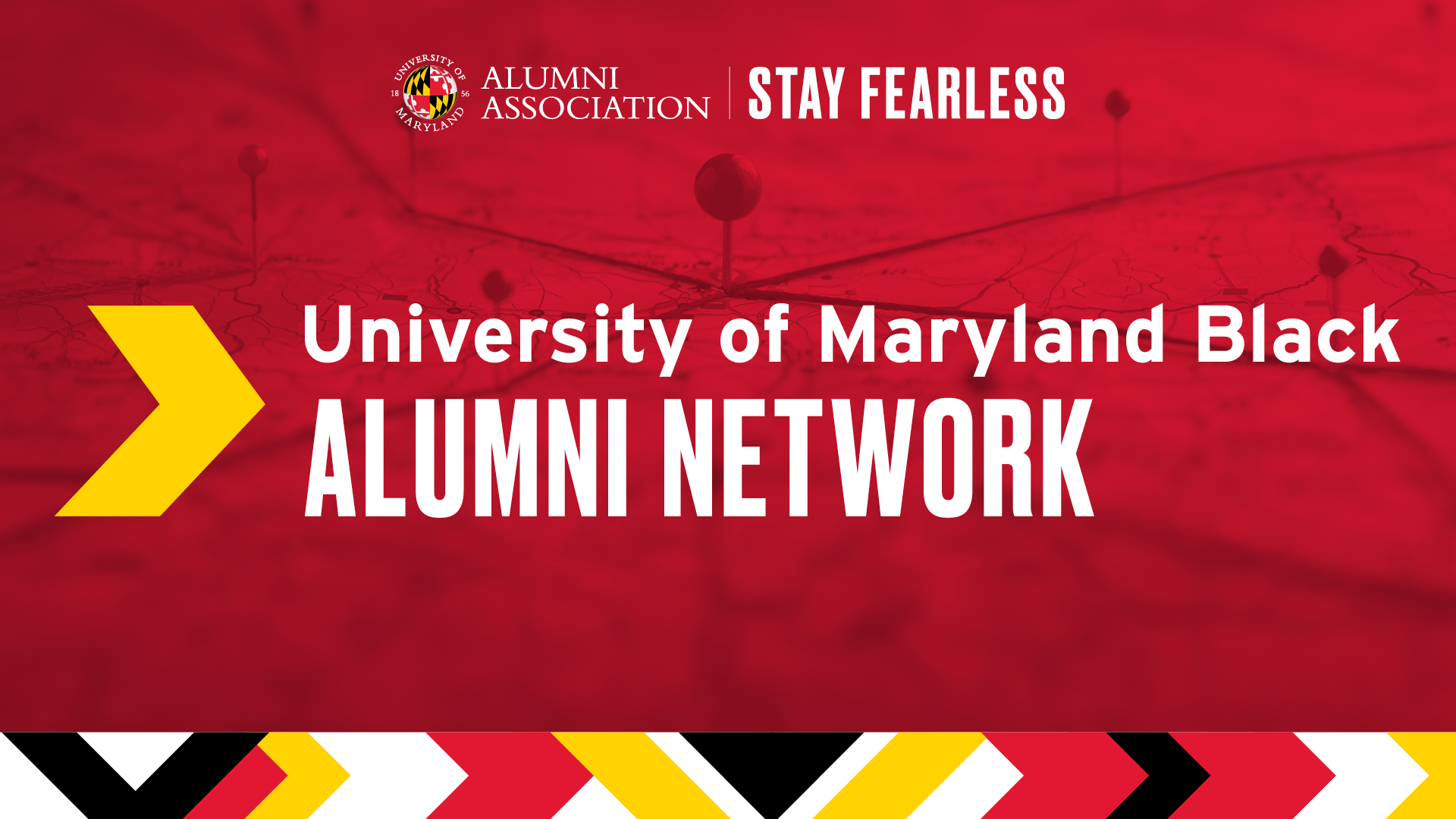 Alumni Association. Stay Fearless. University of Maryland Black Alumni Network